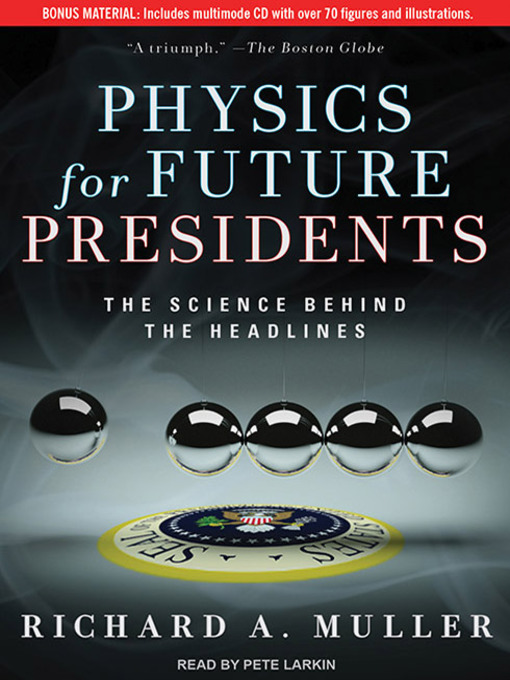 Title details for Physics for Future Presidents by Richard A. Muller - Wait list